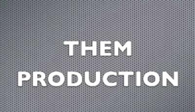 THEM Production by Ed Ellis