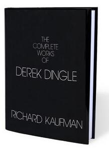 The Complete Works of Derek Dingle by Richard Kaufman